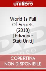 World Is Full Of Secrets (2018) [Edizione: Stati Uniti] dvd