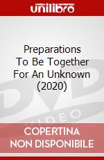 Preparations To Be Together For An Unknown (2020) dvd