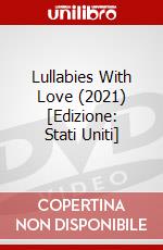 Lullabies With Love (2021) [Edizione: Stati Uniti] dvd