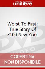 Worst To First: True Story Of Z100 New York dvd