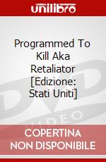 Programmed To Kill Aka Retaliator [Edizione: Stati Uniti] dvd