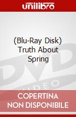 (Blu-Ray Disk) Truth About Spring brd