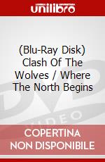 (Blu-Ray Disk) Clash Of The Wolves / Where The North Begins brd