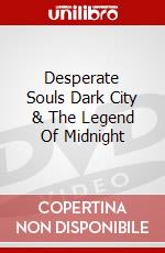 Desperate Souls Dark City & The Legend Of Midnight dvd