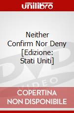 Neither Confirm Nor Deny [Edizione: Stati Uniti] dvd