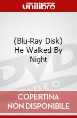 (Blu-Ray Disk) He Walked By Night brd