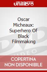 Oscar Micheaux: Superhero Of Black Filmmaking dvd