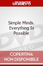 Simple Minds. Everything Is Possible dvd