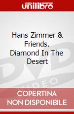 Hans Zimmer & Friends. Diamond In The Desert dvd