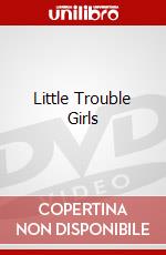 Little Trouble Girls dvd