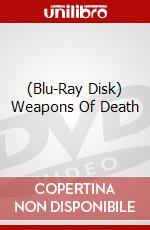 (Blu-Ray Disk) Weapons Of Death brd