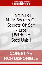 Hin Yin For Men: Secrets Of Secrets Of Self - Erot [Edizione: Stati Uniti] dvd