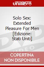 Solo Sex: Extended Pleasure For Men [Edizione: Stati Uniti] dvd