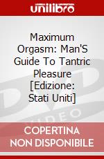 Maximum Orgasm: Man'S Guide To Tantric Pleasure [Edizione: Stati Uniti] dvd
