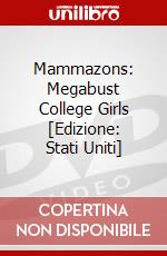 Mammazons: Megabust College Girls [Edizione: Stati Uniti] dvd