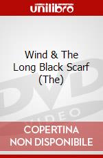 Wind & The Long Black Scarf (The) dvd