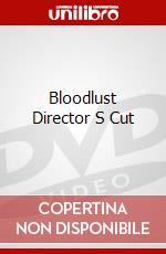 Bloodlust Director S Cut dvd