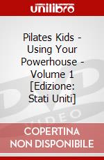 Pilates Kids - Using Your Powerhouse - Volume 1 [Edizione: Stati Uniti] dvd