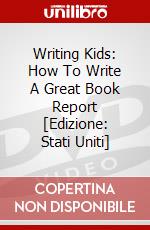 Writing Kids: How To Write A Great Book Report [Edizione: Stati Uniti] dvd