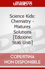 Science Kids: Chemistry - Mixtures Solutions [Edizione: Stati Uniti] dvd