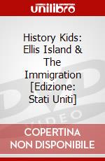 History Kids: Ellis Island & The Immigration [Edizione: Stati Uniti] dvd