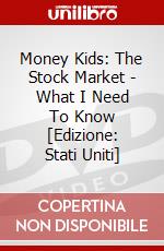Money Kids: The Stock Market - What I Need To Know [Edizione: Stati Uniti] dvd