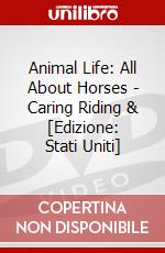 Animal Life: All About Horses - Caring Riding & [Edizione: Stati Uniti] dvd