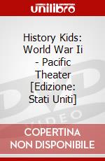 History Kids: World War Ii - Pacific Theater [Edizione: Stati Uniti] dvd