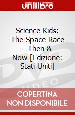 Science Kids: The Space Race - Then & Now [Edizione: Stati Uniti] dvd