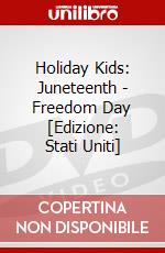 Holiday Kids: Juneteenth - Freedom Day [Edizione: Stati Uniti] dvd