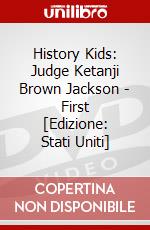 History Kids: Judge Ketanji Brown Jackson - First [Edizione: Stati Uniti] dvd