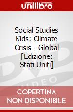 Social Studies Kids: Climate Crisis - Global [Edizione: Stati Uniti] dvd