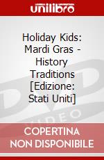 Holiday Kids: Mardi Gras - History Traditions [Edizione: Stati Uniti] dvd