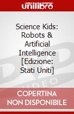 Science Kids: Robots & Artificial Intelligence [Edizione: Stati Uniti] dvd