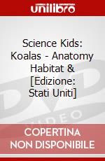 Science Kids: Koalas - Anatomy Habitat & [Edizione: Stati Uniti] dvd