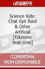 Science Kids: Chat Gpt Bard & Other Artificial [Edizione: Stati Uniti] dvd