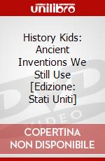 History Kids: Ancient Inventions We Still Use [Edizione: Stati Uniti] dvd