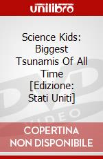 Science Kids: Biggest Tsunamis Of All Time [Edizione: Stati Uniti] dvd