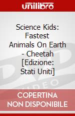 Science Kids: Fastest Animals On Earth - Cheetah [Edizione: Stati Uniti] dvd