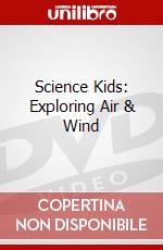 Science Kids: Exploring Air & Wind dvd