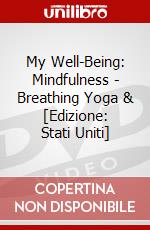 My Well-Being: Mindfulness - Breathing Yoga & [Edizione: Stati Uniti] dvd