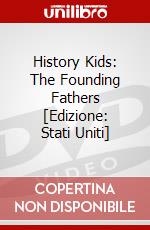 History Kids: The Founding Fathers [Edizione: Stati Uniti] dvd