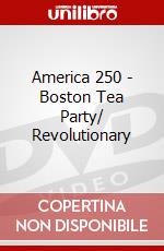 America 250 - Boston Tea Party/ Revolutionary dvd