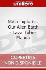 Nasa Explores: Our Alien Earth - Lava Tubes Mauna dvd