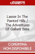 Lassie In The Painted Hills / The Adventures Of Gallant Bess dvd