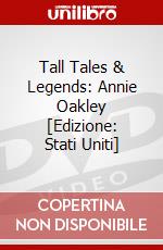 Tall Tales & Legends: Annie Oakley [Edizione: Stati Uniti] dvd