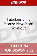 Fabulously Fit Moms: New Mom Workout dvd