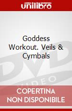 Goddess Workout. Veils & Cymbals dvd