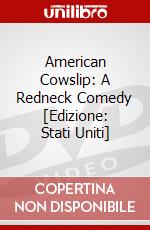 American Cowslip: A Redneck Comedy [Edizione: Stati Uniti] dvd