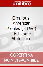 Omnibus: American Profiles (2 Dvd) [Edizione: Stati Uniti] dvd